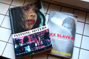 Cleo Odzerin Patpong Sisters ja Louise Brownin Sex Slaves käsittelevät prostituutiota. Patpong Sisters keskittyy enemmän Thaimaassa käyvien turistien ostamaan seksiin ja Sex Slaves pahempaa prostituution muotoa, jota yleensä ostavat paikalliset niin Thaimaassakin kuin muissakin maissa. 